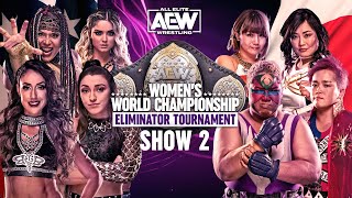 4 Huge Matches. Who Will Move On? | The AEW Women's Championship Eliminator Tournament Show 2
