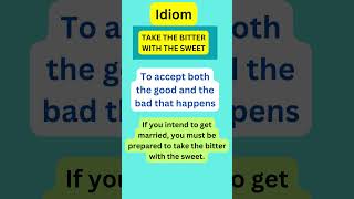 English Idiom 'Take the bitter with the sweet' #shorts