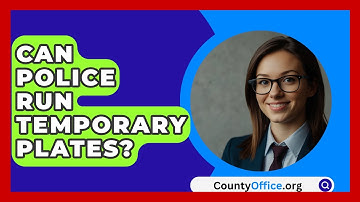 Can Police Run Temporary Plates? - CountyOffice.org