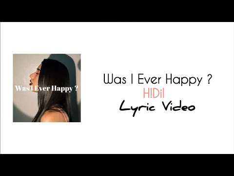 H Dil Was I Ever Happy Official Lyric Video