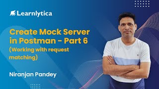 Create Mock Server in Postman - Part 6 (Working with request matching)