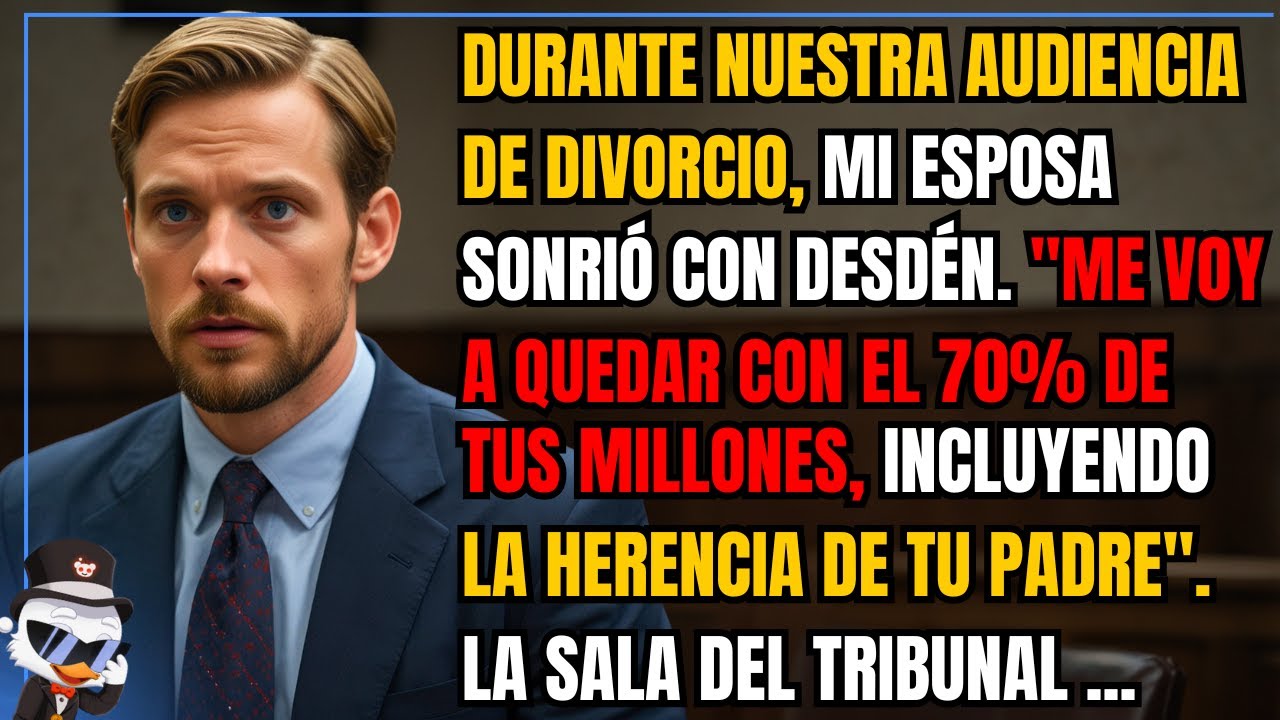 Durante nuestra audiencia de divorcio, mi esposa sonrió con desdén. 