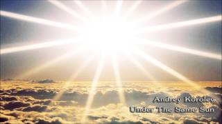 Andrey Korolev - Under The Same Sun (Original, demo 2014)