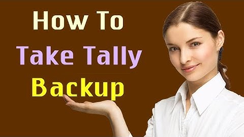 How to take Tally ERP 9 backup?