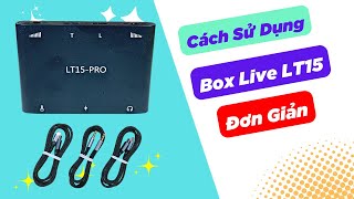 Giới Thiệu Box Livestream Lt15 Pro Cho Ip Và Androi Ra Âm Thanh Stereo Siêu Đỉnh