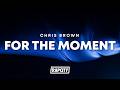 Chris Brown For The Moment Lyrics 