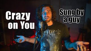 "Crazy on You" - Heart (Male Vocal Cover)