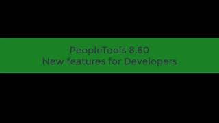 PeopleTools 8.60 New Features for Developers screenshot 2