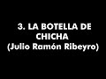 3  LA BOTELLA DE CHICHA - Julio Ramón Ribeyro