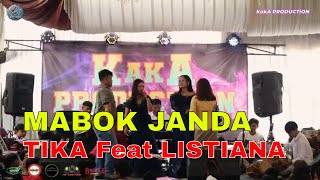 MABOK JANDA - TIKA Feat LISTIANA  | KakA PRODUCTIONS
