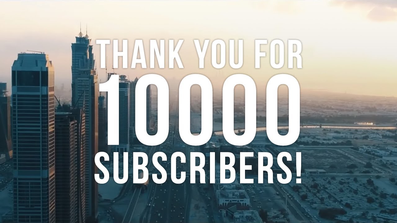 THANK YOU FOR 10,000 SUBSCRIBERS YouTube