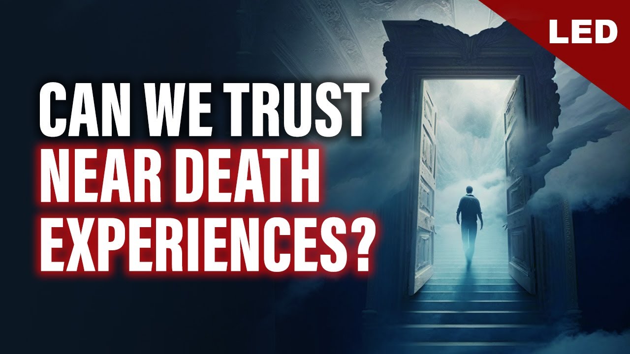 Near Death Experiences Can We Trust Them LED YouTube