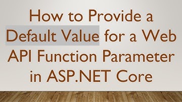 How to Provide a Default Value for a Web API Function Parameter in ASP.NET Core