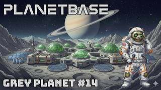 Planetbase - Grey Planet 14