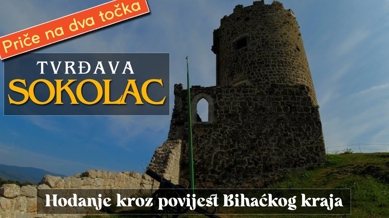 Tvrđava Sokolac - Hodanje kroz povijest Bihaćkog kraja