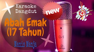 Karaoke Abah Emak (17 Tahun) - Manis Manja (Karaoke Dangdut Lirik Tanpa Vocal)