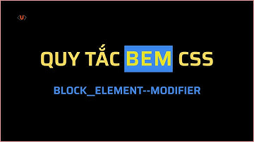 BEM Css là gì: Cách đặt tên class Html Css dễ hiểu nên dùng | unitop.vn