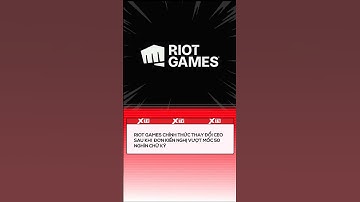 Riot Games chính thức thay đổi CEO sau khi đơn kiến nghị vượt mốc 50 nghìn chữ ký