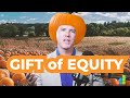Gift of Equity // Finance Friday