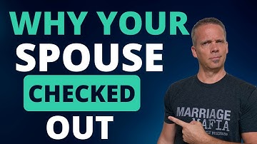 4 Reasons Your Spouse Has Checked Out Emotionally