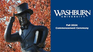 Fall 2024 Commencement Ceremony | 5:00PM | Washburn University