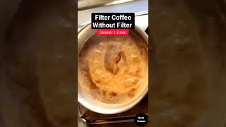 How To Make Filter Coffee Without Filter
