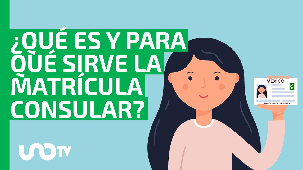 ¿Qué es una Matrícula Consular mexicana y para qué sirve? - YouTube