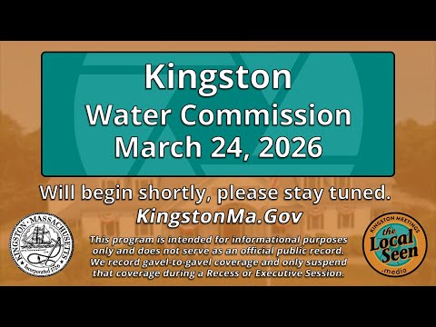 $300,000 Yearly Debt Payments Complicate Kingston Water Department’s Town Meeting Warrant Planning