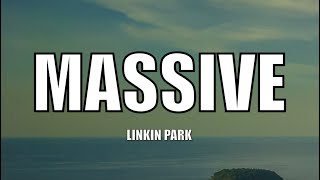 Linkin Park - Massive - Lyrics