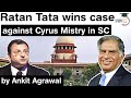 Tata vs Mistry Case - Ratan Tata wins case against Cyrus Mistry in Supreme Court #UPSC #IAS