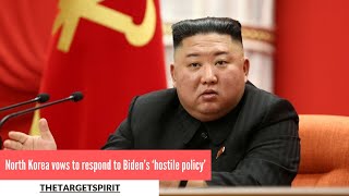 North Korea vows to respond to Biden’s hostile policy