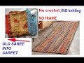 NO FRAME /NO सुई धांगा /NO knitting -carpet making from old saree - door mat /floor mat /saree reuse