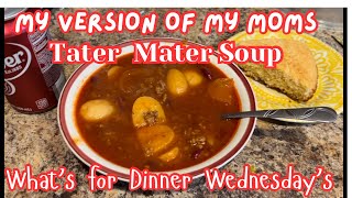 My Version of My Moms Tater Mater Soup// What’s for Dinner Wednesday//Recipe in the description