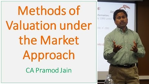 Methods of Valuation under the Market Approach I CA Pramod Jain