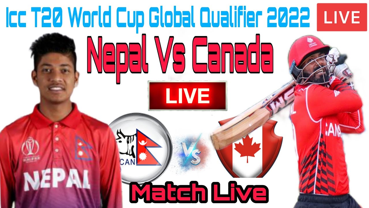 Nepal Vs Canada Live Canada Vs Nepal Match Live - T20 World Cup Quallifre Nepal 