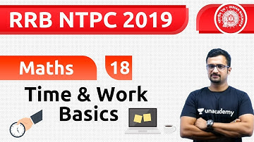 4:00 PM - RRB NTPC 2019 | Maths by Sumit Sir | Time & Work (Basics)