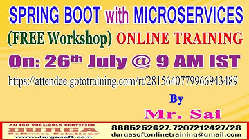 SPRING BOOT with MICROSERVICES (FREE Workshop) Online Training By Mr. Sai on 26th July @ 9AM