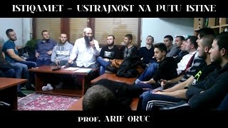 Istiqamet - Ustrajnost na putu istine | prof. Arif Oruč