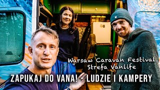Kampery polskich Vanlife'rów 🚐 Jak wyglądają❓Strefa Vanlife Warsaw Caravaning Festival 2023