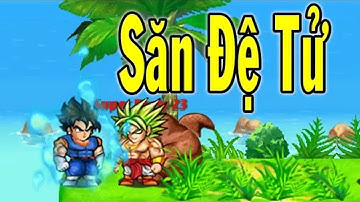 Ngọc Rồng Online - Tổng Họp Những Thánh Săn Đệ Tử Của Các Game Thủ Ngọc Rồng