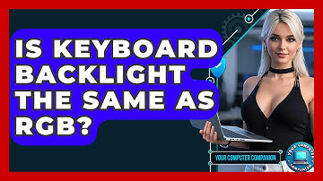 Is Keyboard Backlight The Same As RGB? - Your Computer Companion