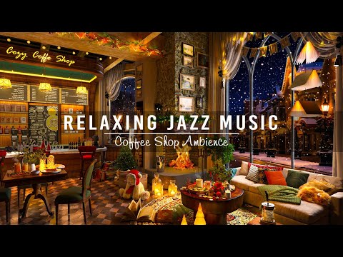 Stress Relief with Relaxing Jazz Instrumental Music☕Cozy Coffee Shop Ambience &Warm Piano Jazz Music