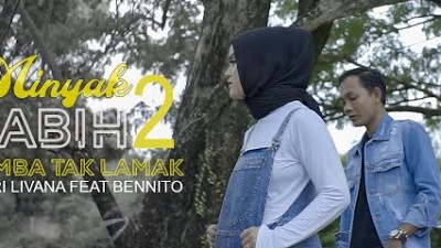 Minyak Habih Samba Tak Lamak 2 - Putri Livana Feat Bennito  (Official Music Video)
