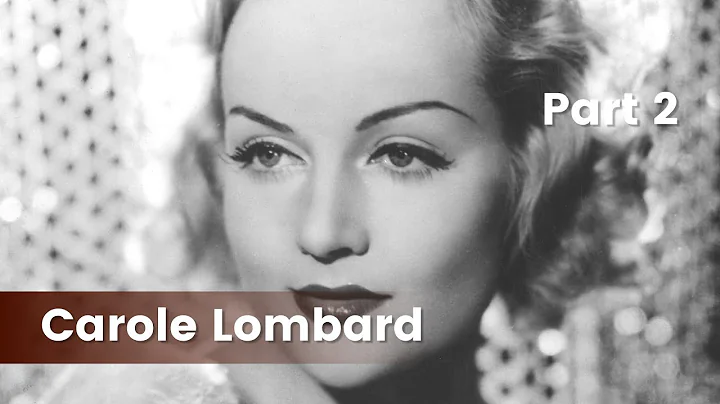 The life of Carole Lombard (Part 2)