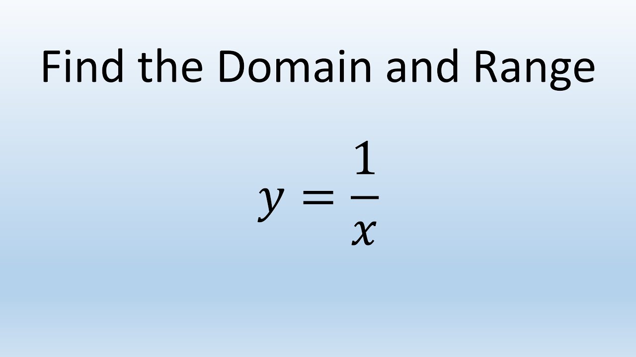 Find Domain And Range Of Function Y 1 X Youtube
