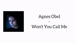 Agnes Obel - Won&#39;t You Call Me (Lyrics)