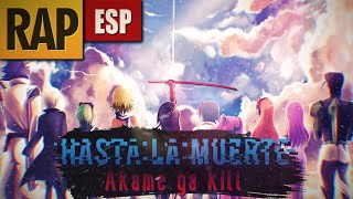 Hasta la Muerte ||Muertes de Night Raid|| [Akame ga kill] AKINNO (2021) chords