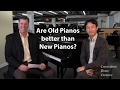 Are old pianos better than new ones