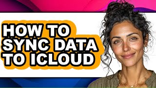 How to Sync Data to Icloud (easy Method)