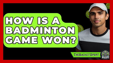 How Is A Badminton Game Won? - The Racket Xpert